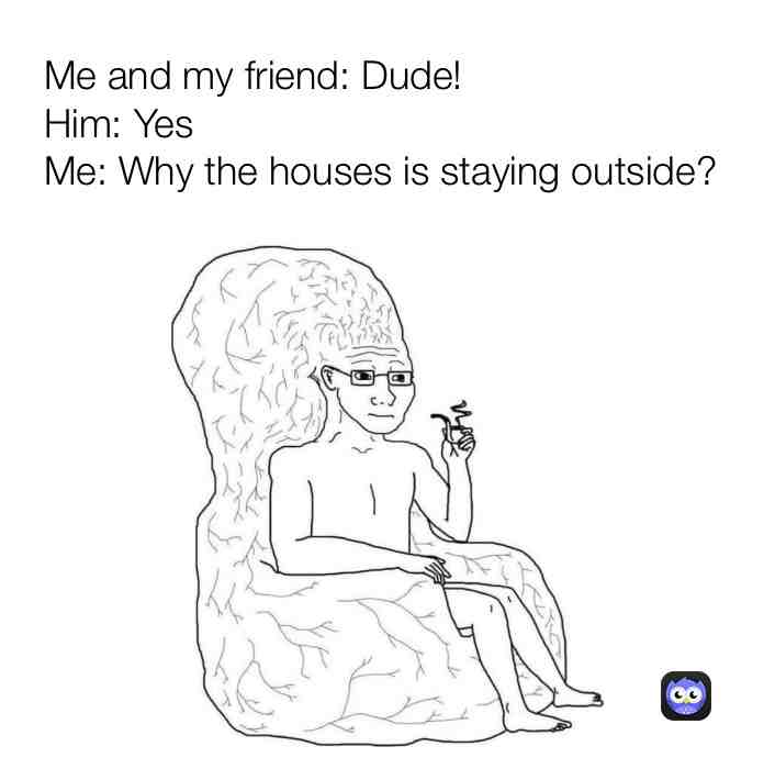 Meme shared by @Memes_in_house