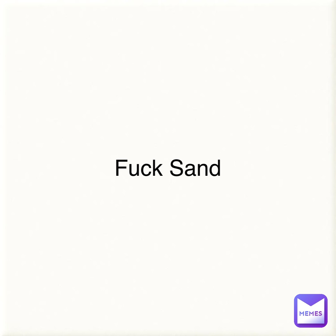 Fuck Sand