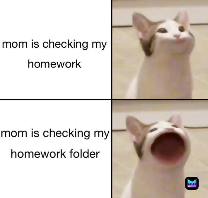 mom is checking my 
homework mom is checking my
homework folder