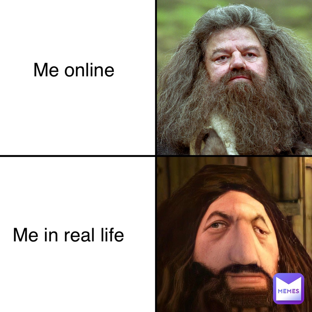 Me in real life Me online