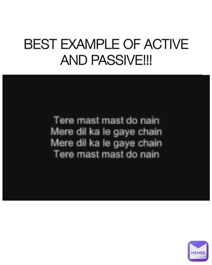 BEST EXAMPLE OF ACTIVE AND PASSIVE!!!