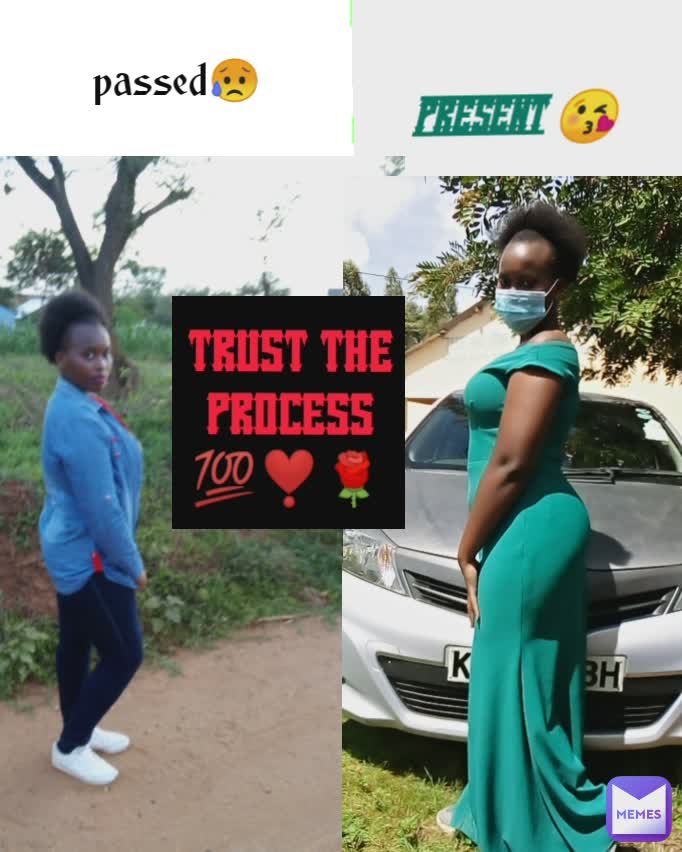 passed😥 present 😘 TRUST THE PROCESS 💯❣️🌹