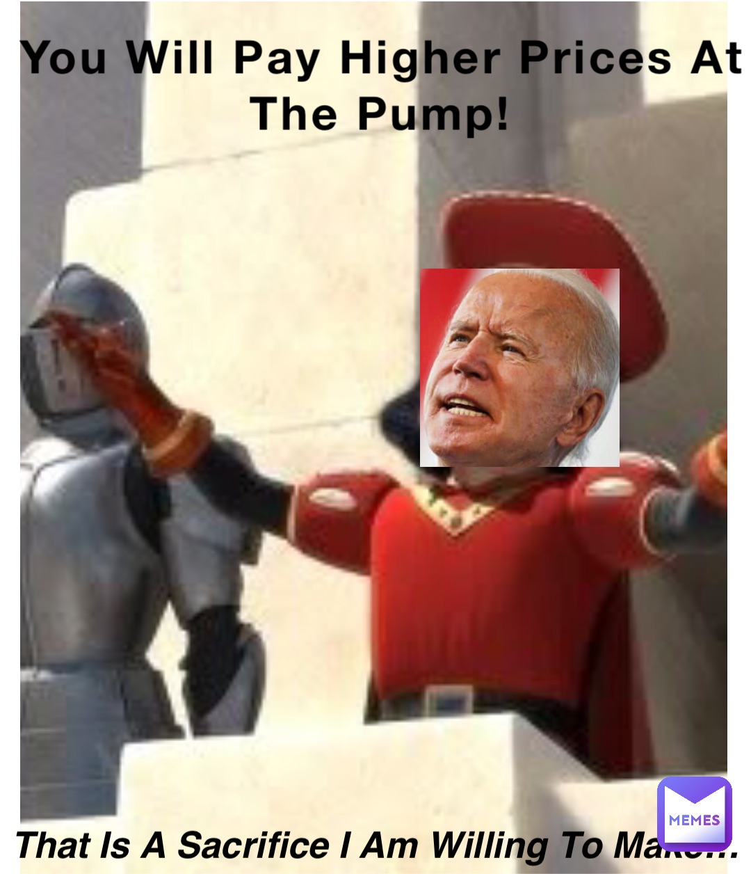 You Will Pay Higher Prices At The Pump! That Is A Sacrifice I Am Willing To Make…