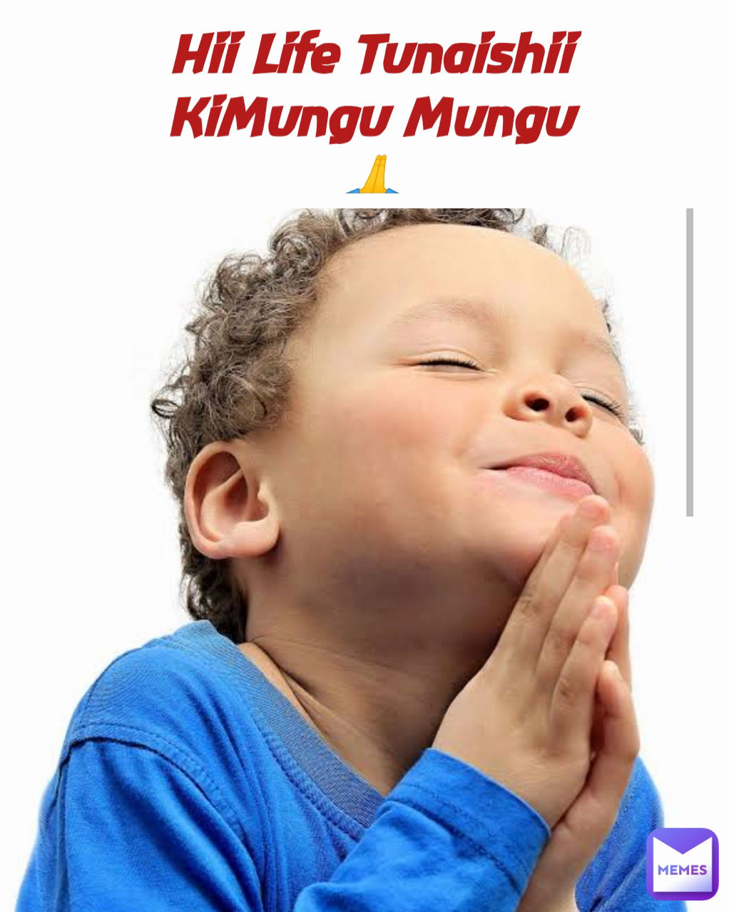 Hii Life Tunaishii
KiMungu Mungu
🙏