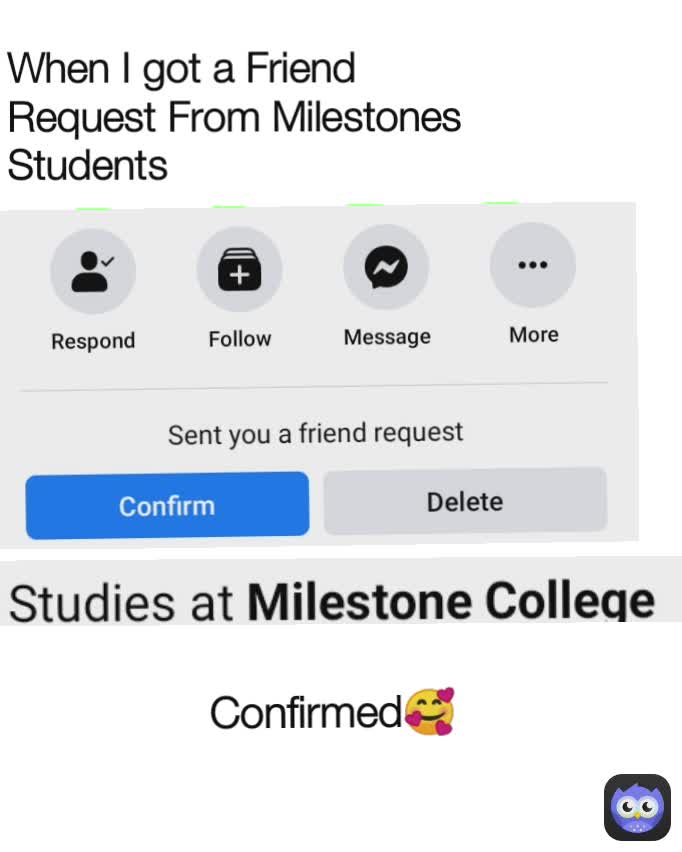 Confirmed🥰 
 ✔✔ When I got a Friend Request From Milestones Students  