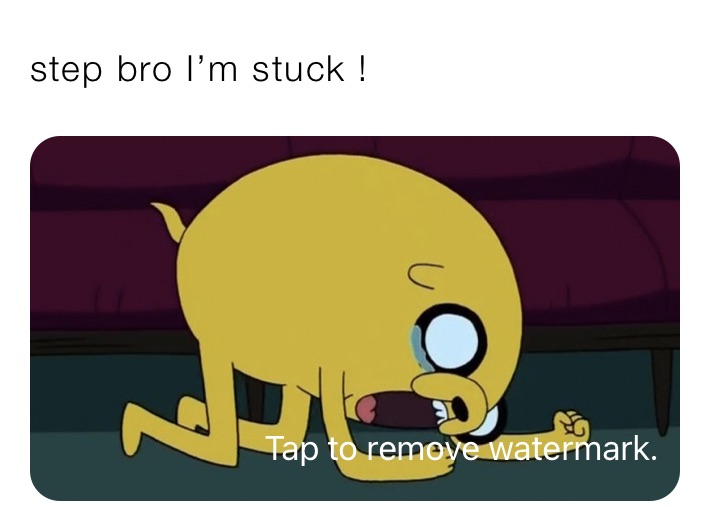 step bro I’m stuck !