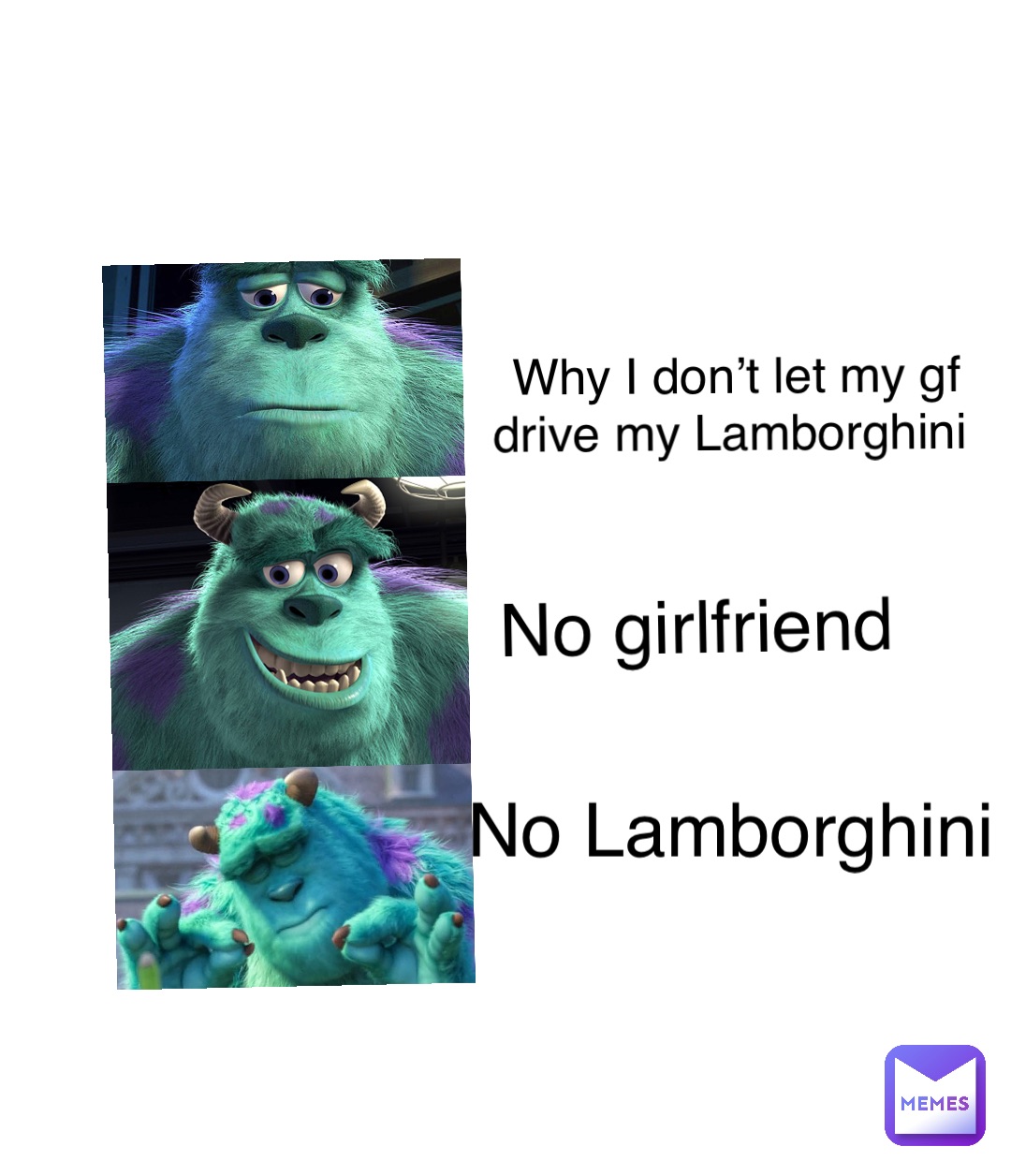 Double tap to edit Why I don’t let my gf drive my Lamborghini No girlfriend No Lamborghini