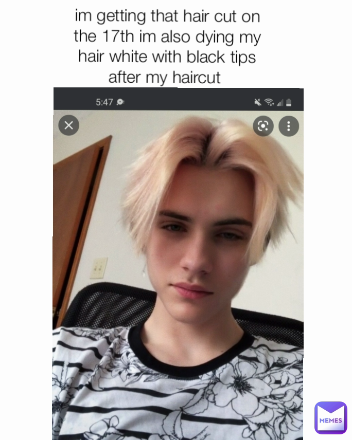 im getting that hair cut on the 17th im also dying my hair white with black  tips after my haircut | @ | Memes