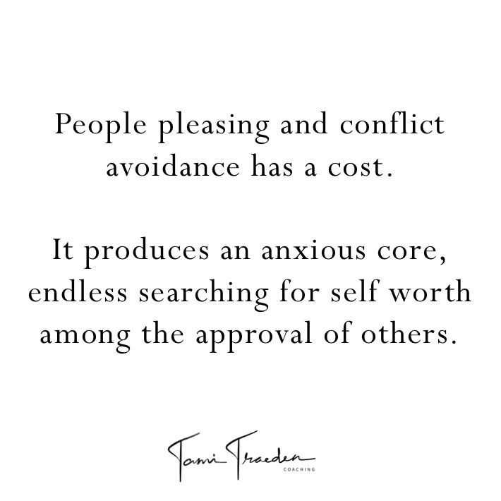 People pleasing and conflict avoidance has a cost. It produces an ...