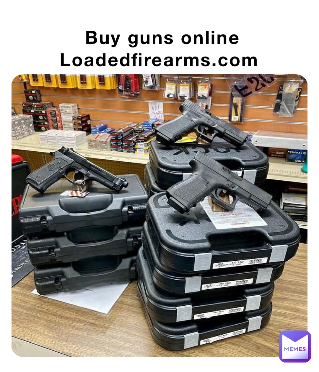 Buy guns online 
Loadedfirearms.com