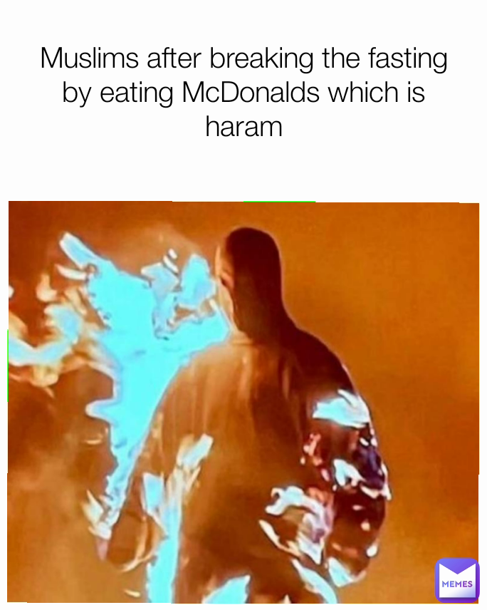 Muslims after breaking the fasting by eating McDonalds which is haram