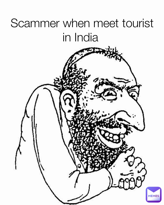 Scammer when meet tourist in India 