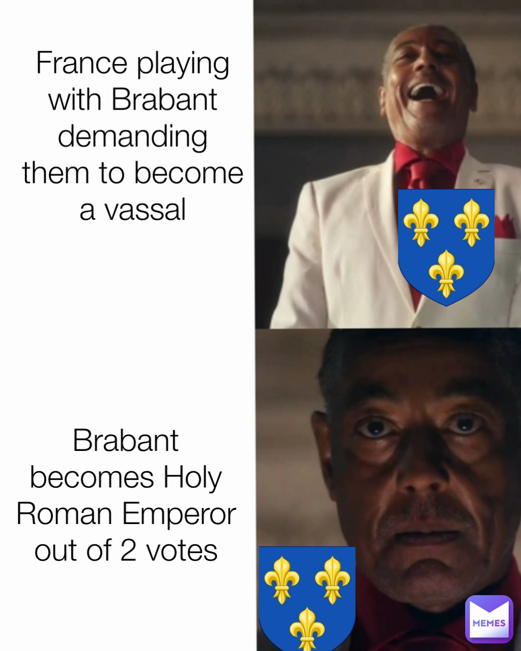 Brabant becomes Holy Roman Emperor out of 2 votes France playing with Brabant demanding them to become a vassal