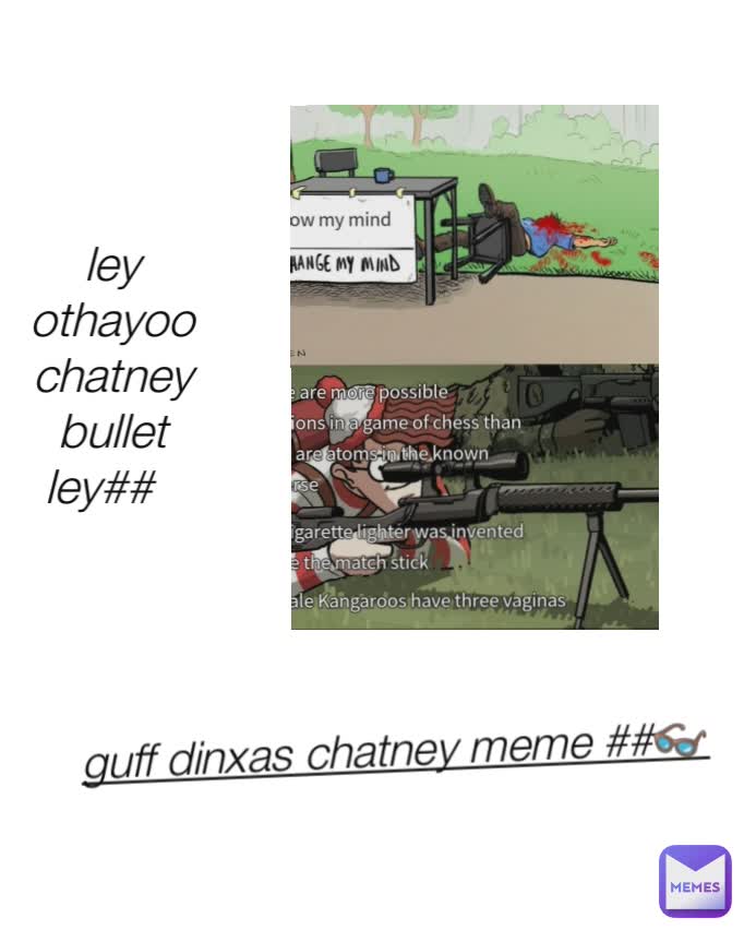 guff dinxas chatney meme ##👓 ley othayoo chatney bullet ley##