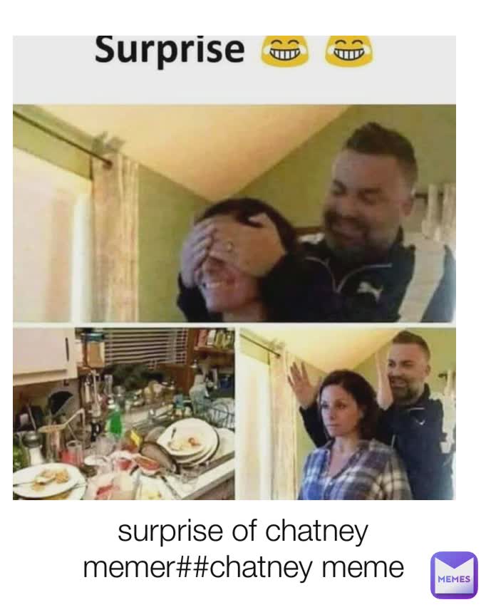 surprise of chatney memer##chatney meme