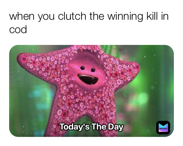 when you clutch the winning kill in cod
