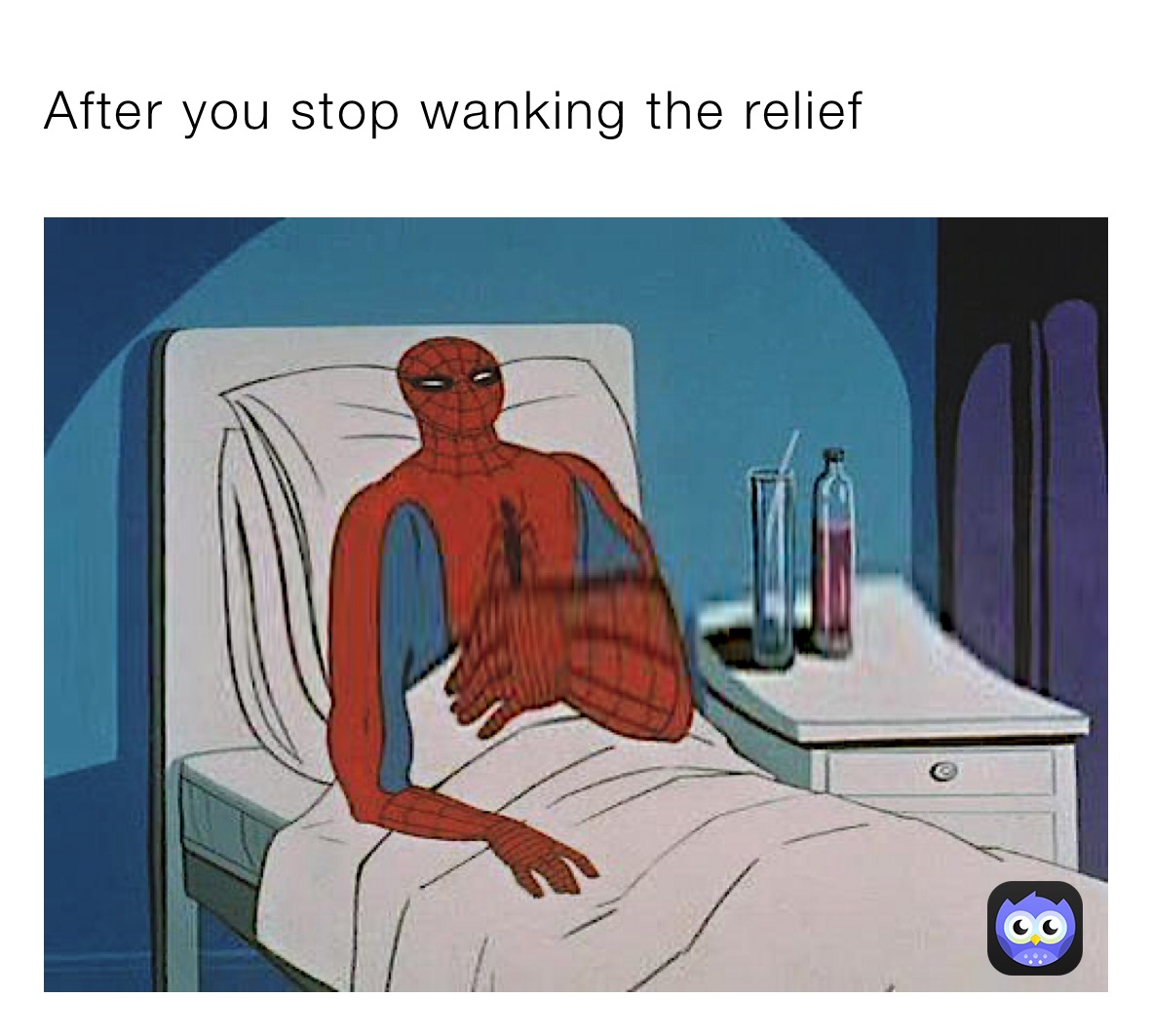 After you stop wanking the relief