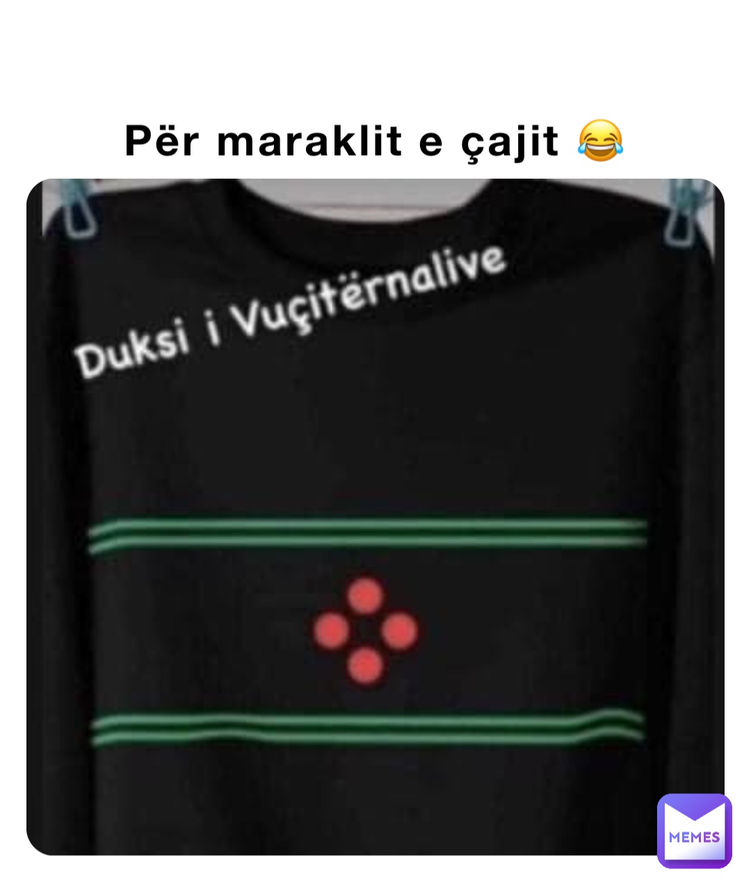 Për maraklit e çajit 😂