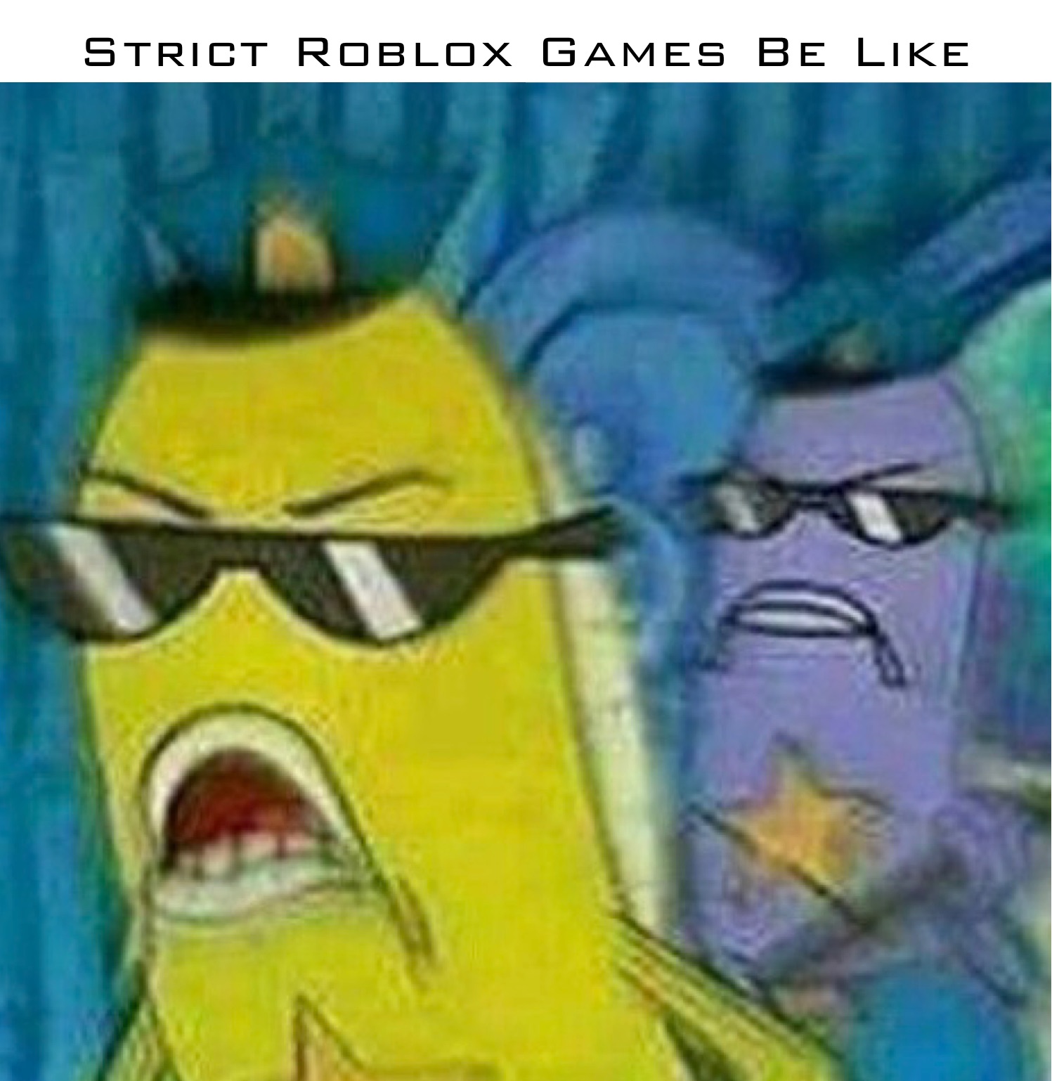 Strict Roblox Games Be Like Cardboardcrayon Memes - strict roblox games