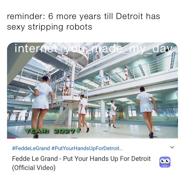 reminder: 6 more years till Detroit has  sexy stripping robots
