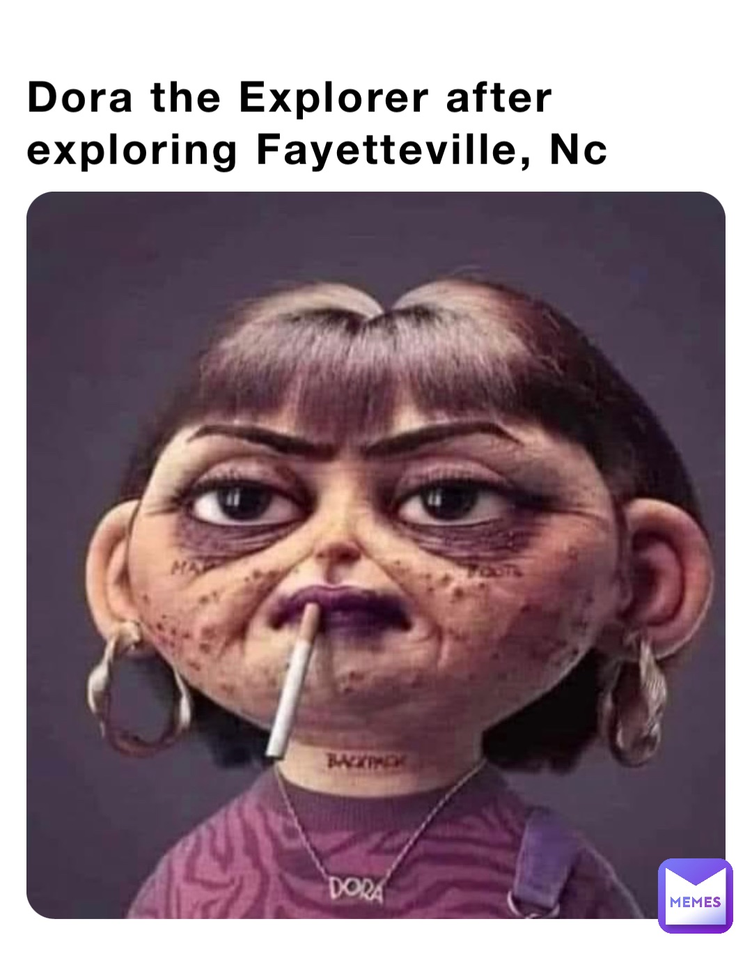 Dora the Explorer after exploring Fayetteville, Nc