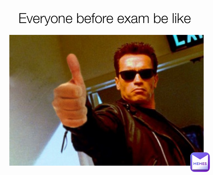 Everyone before exam be like 