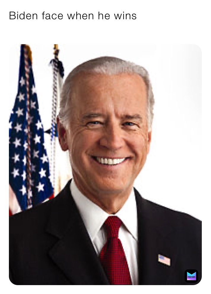 Biden face when he wins
