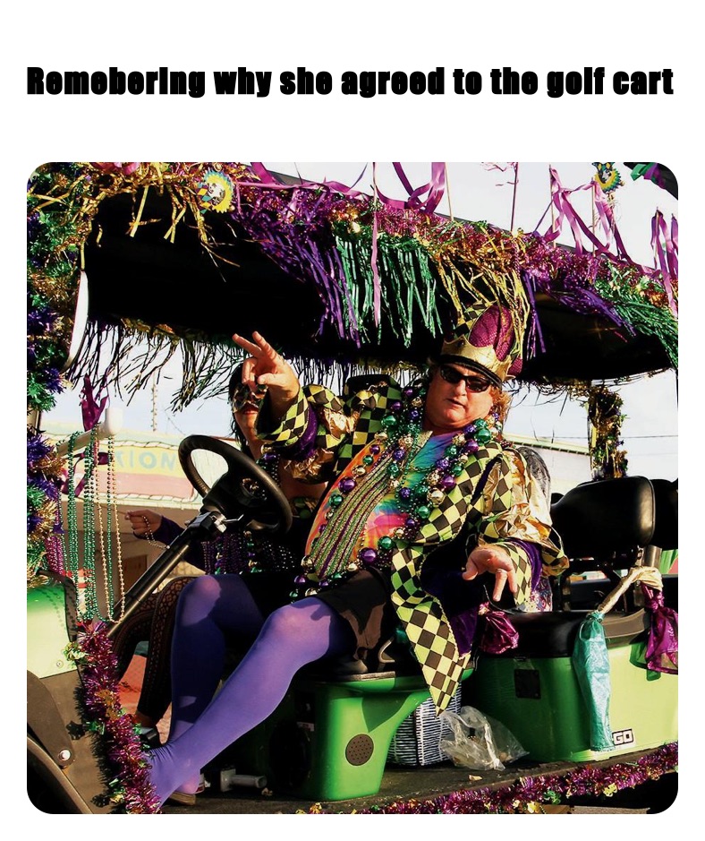 Remebering why she agreed to the golf cart