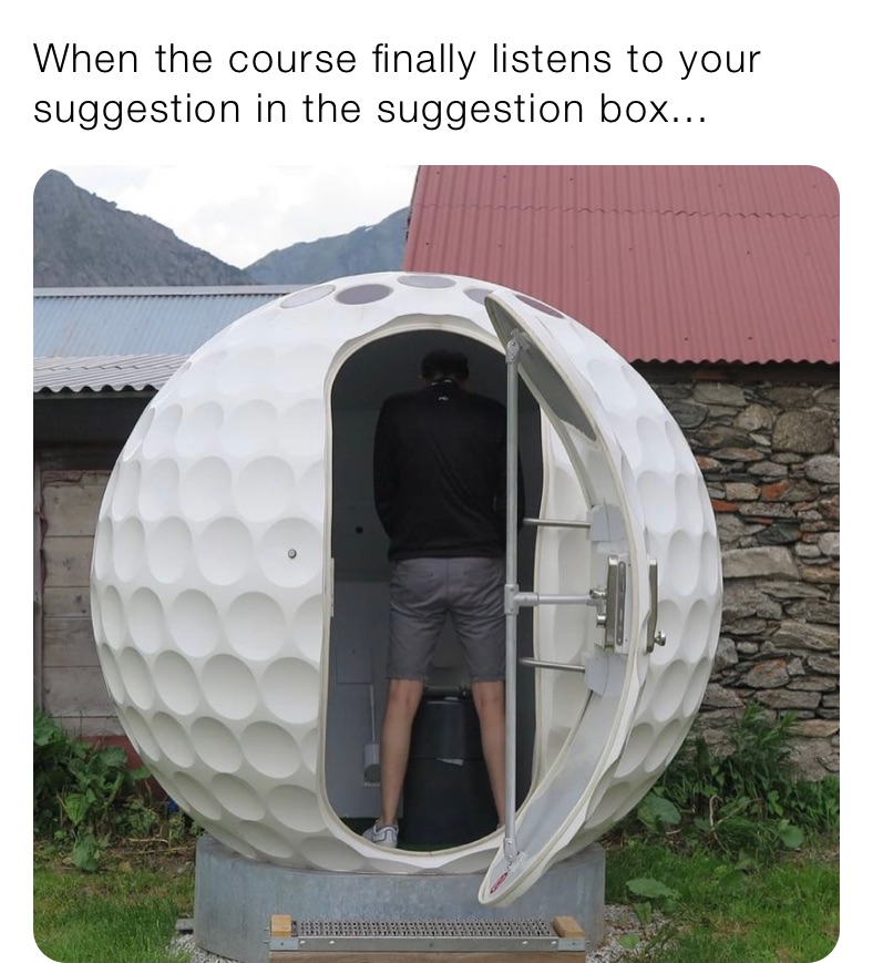 When the course finally listens to your suggestion in the suggestion box...