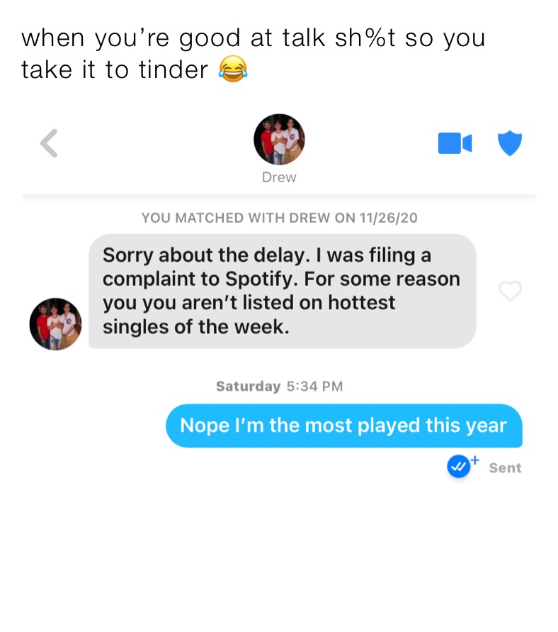 when you’re good at talk sh%t so you take it to tinder 😂