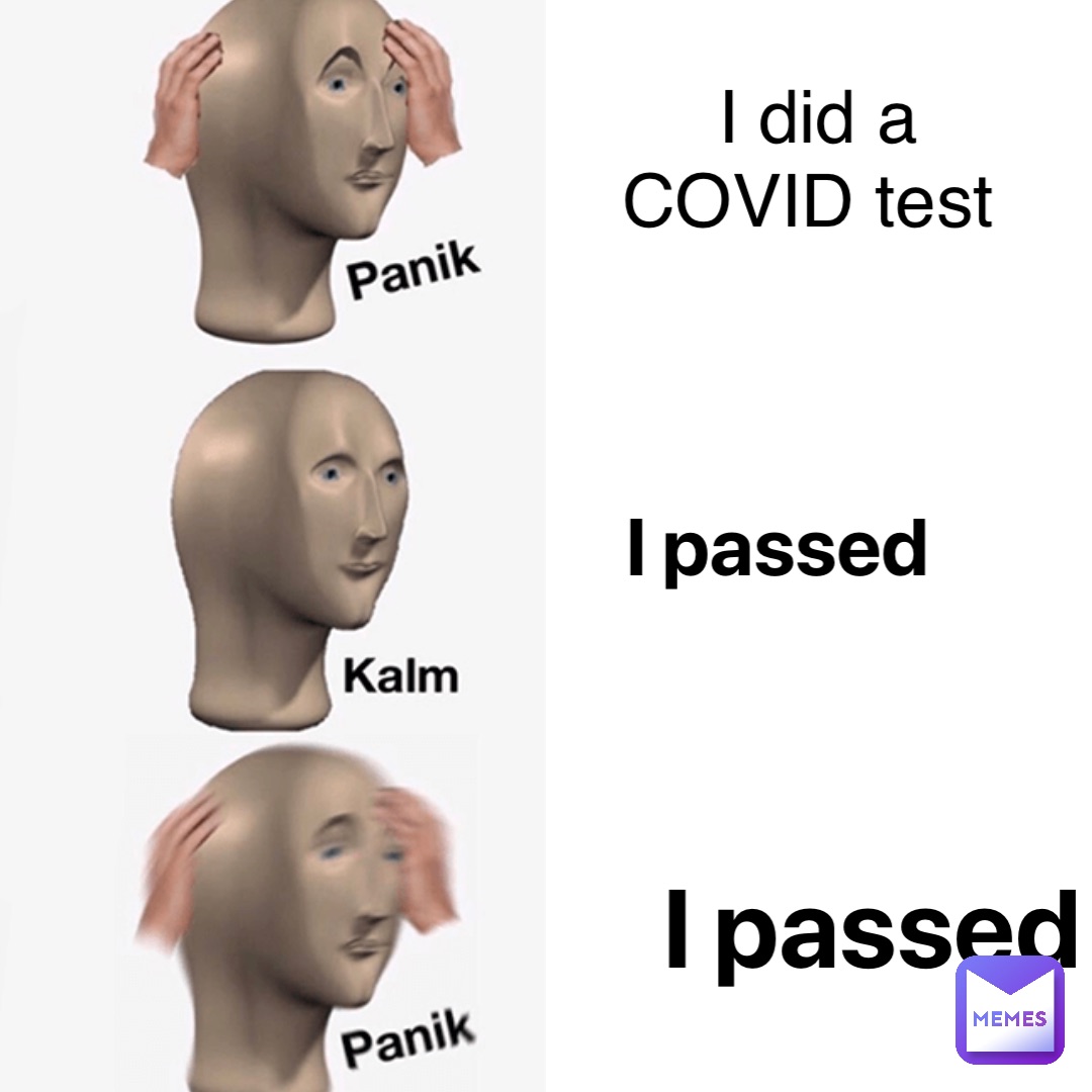 I passed I passed I did a COVID test