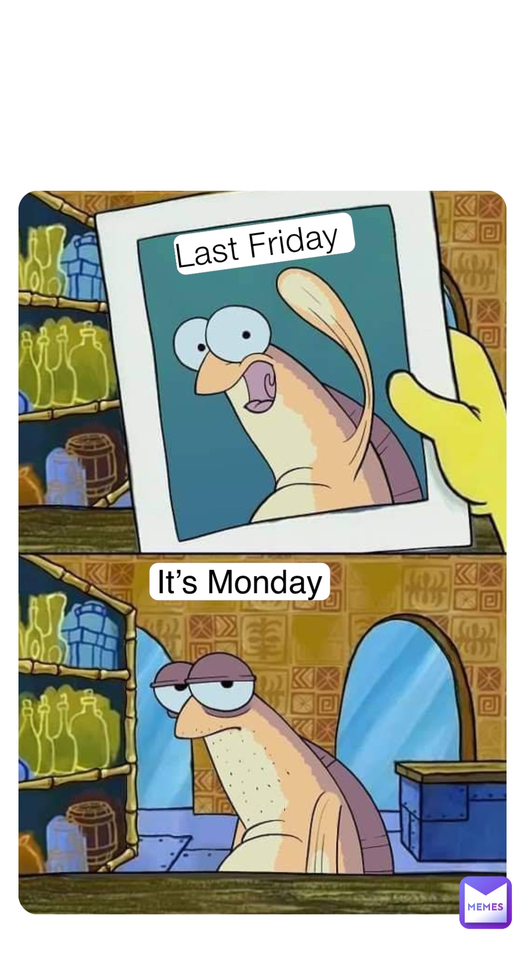 Last Friday It’s Monday