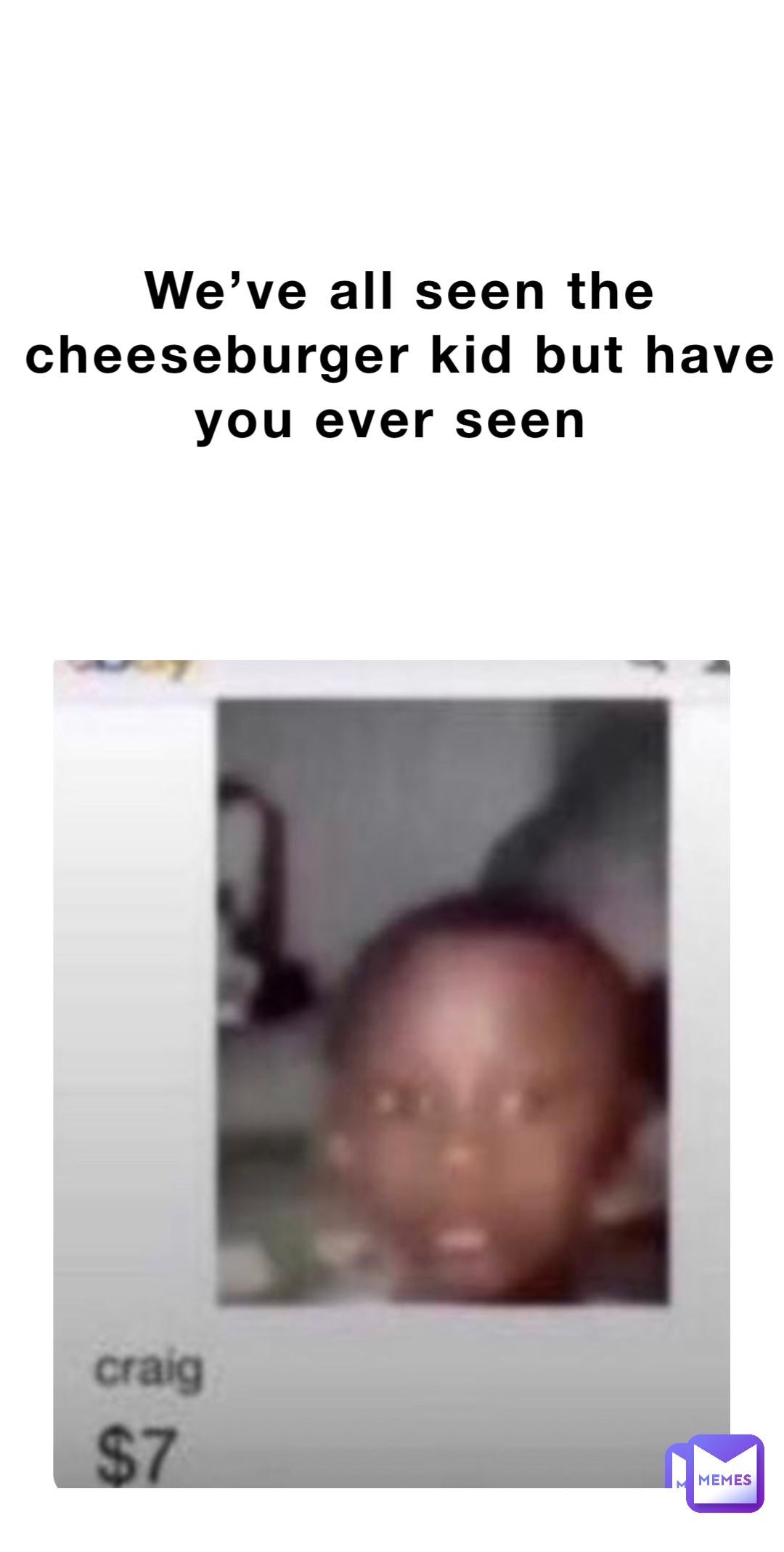 We’ve all seen the cheeseburger kid but have you ever seen