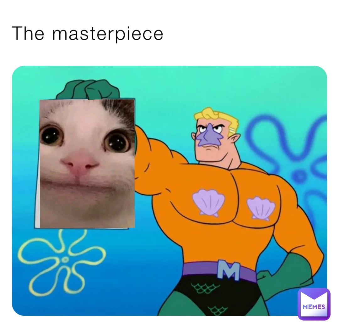 The masterpiece