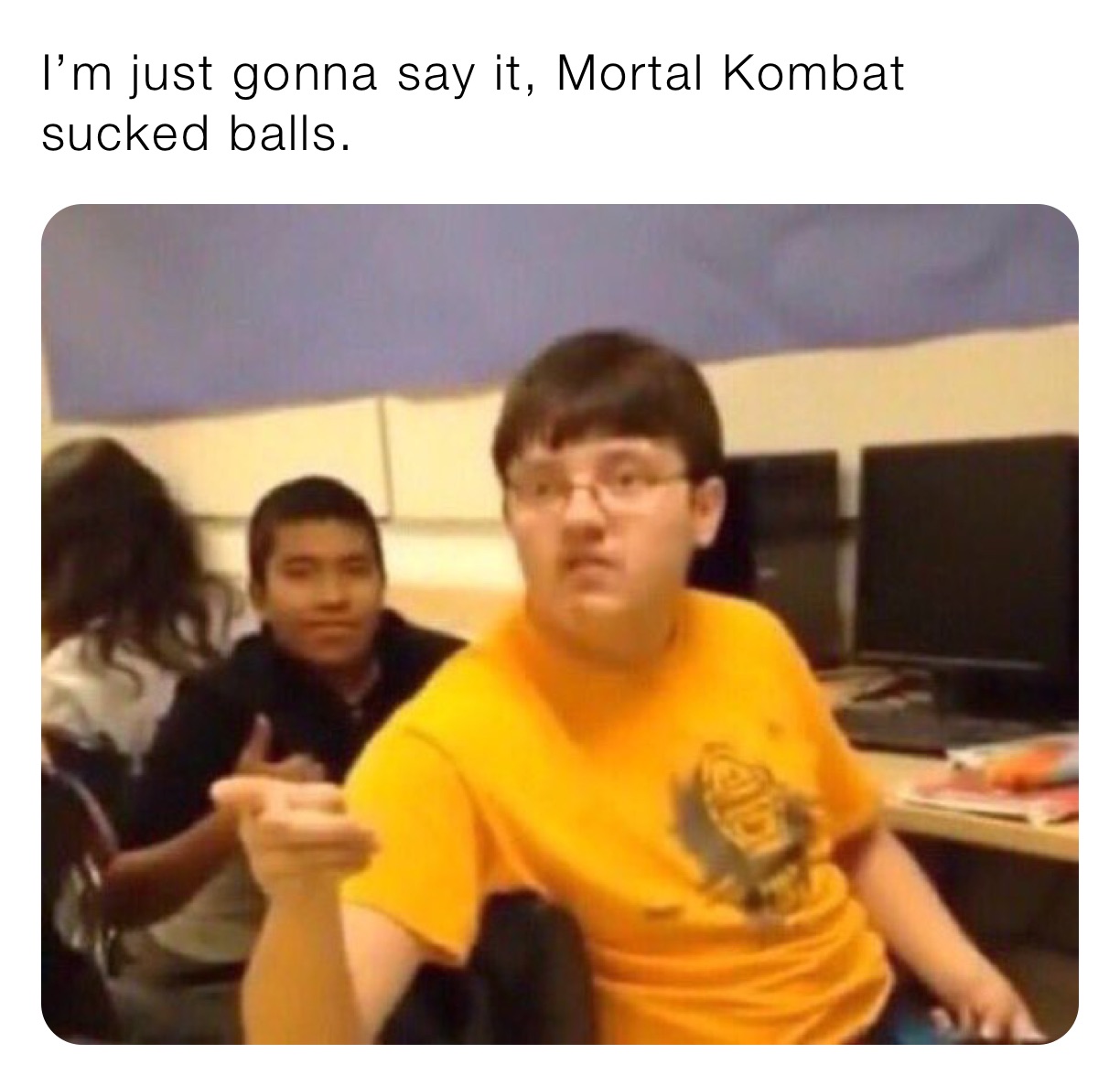 I’m just gonna say it, Mortal Kombat sucked balls.