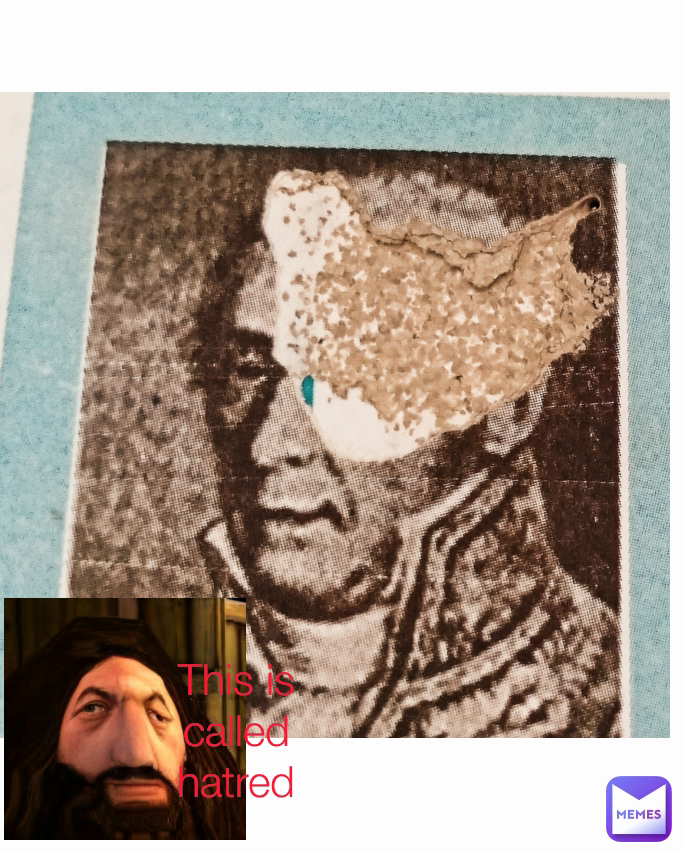 This is called hatred