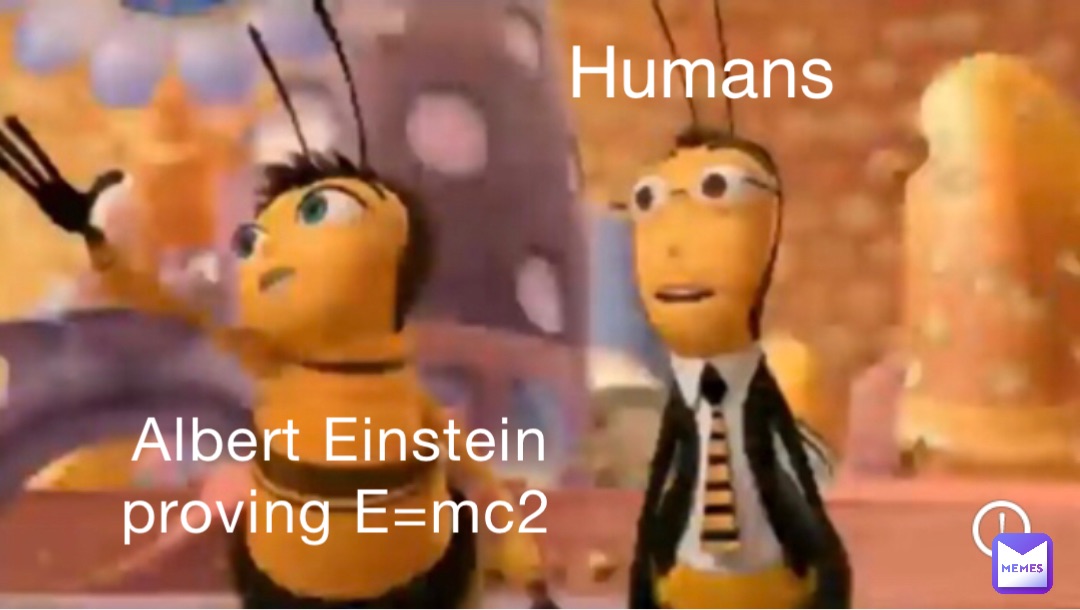 Albert Einstein proving E=mc2 Humans