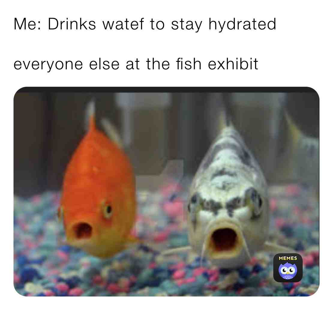 GoTTa StAY HydRAteD