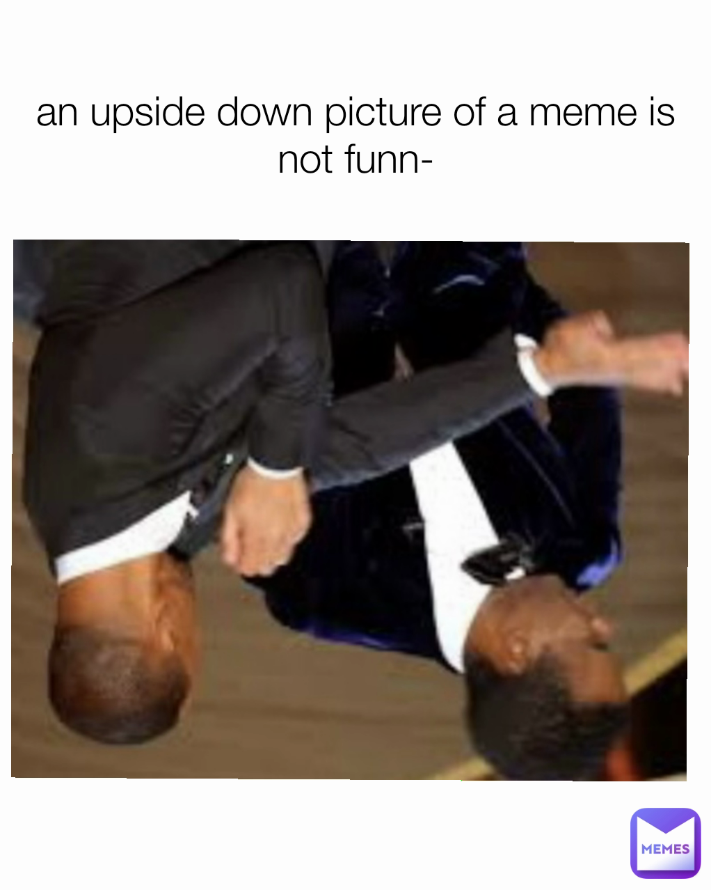 an upside down picture of a meme is not funn-