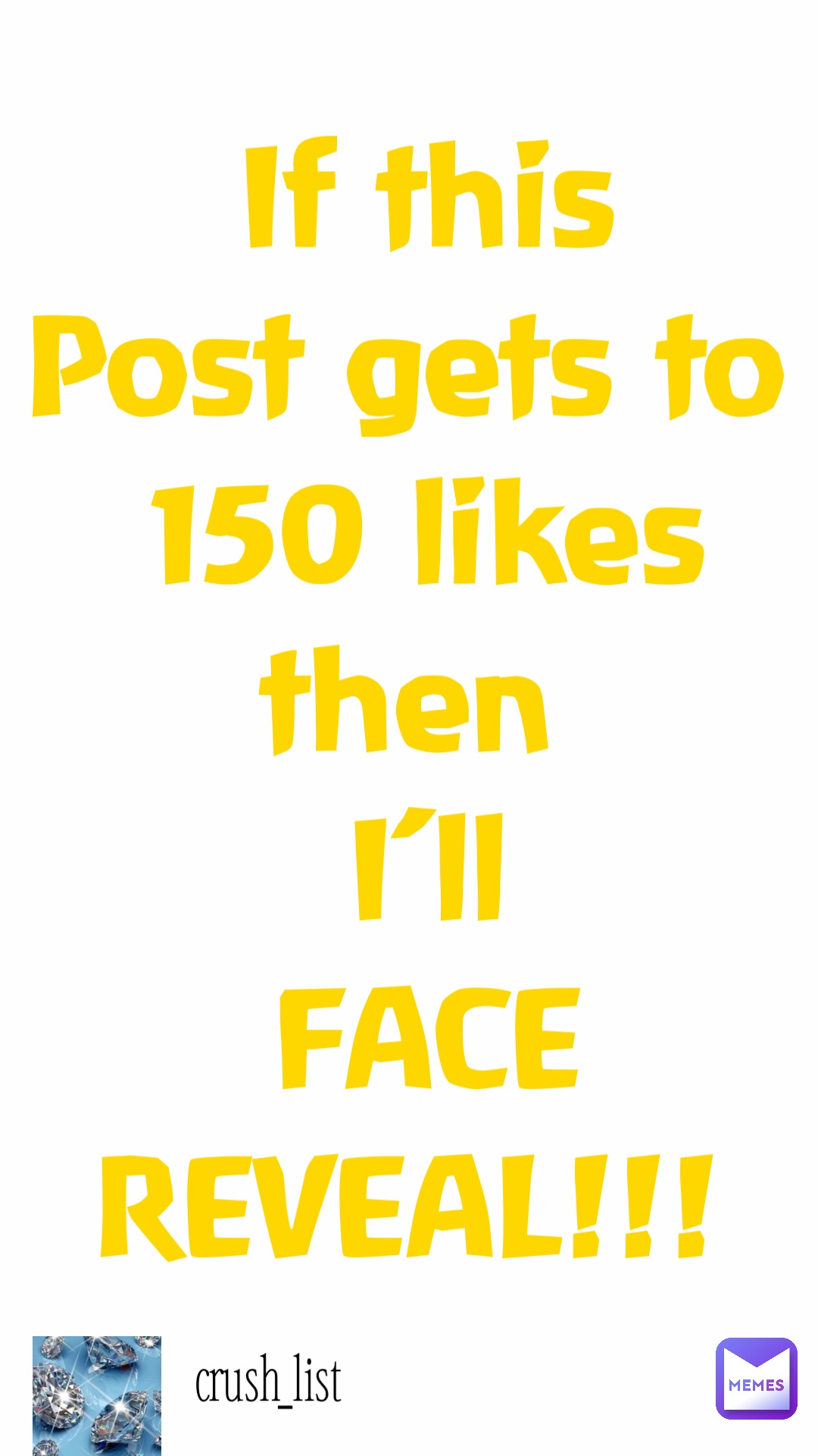 If this 
Post gets to
150 likes then
I’ll 
FACE REVEAL!!!