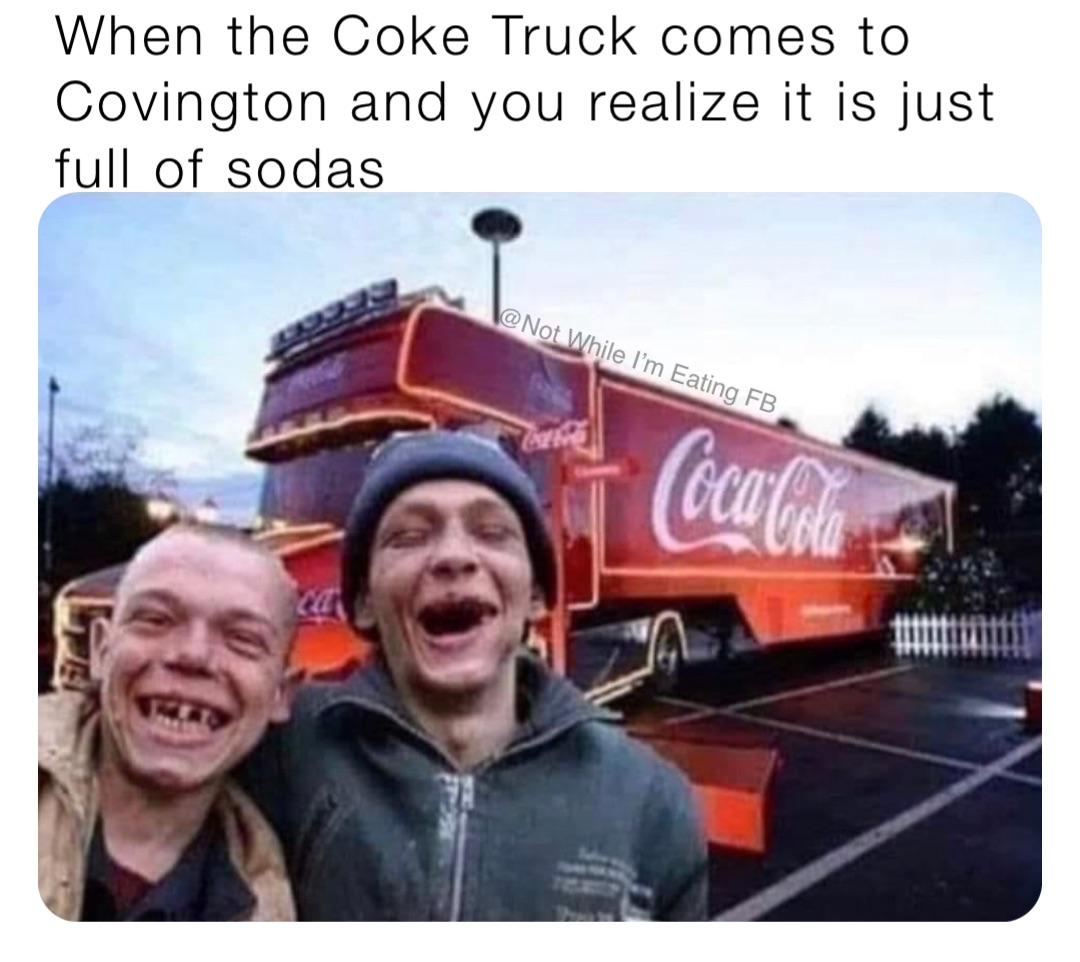 When the Coke Truck comes to Covington and you realize it is just full of sodas