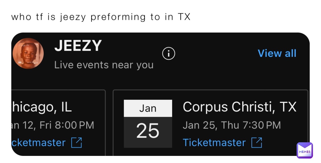 who tf is jeezy preforming to in TX