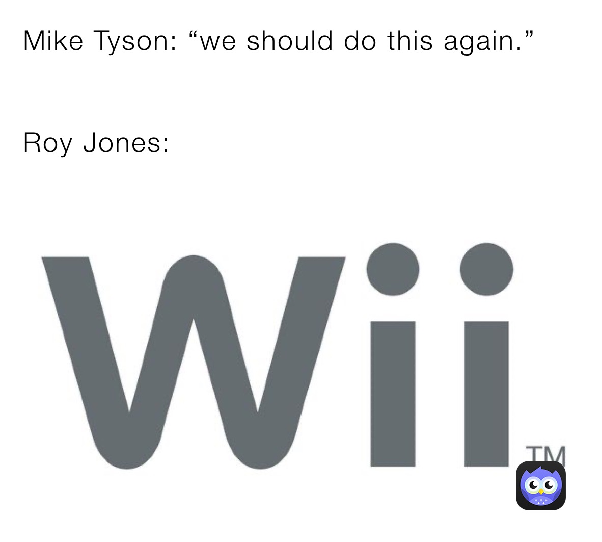 Mike Tyson: “we should do this again.”


Roy Jones: