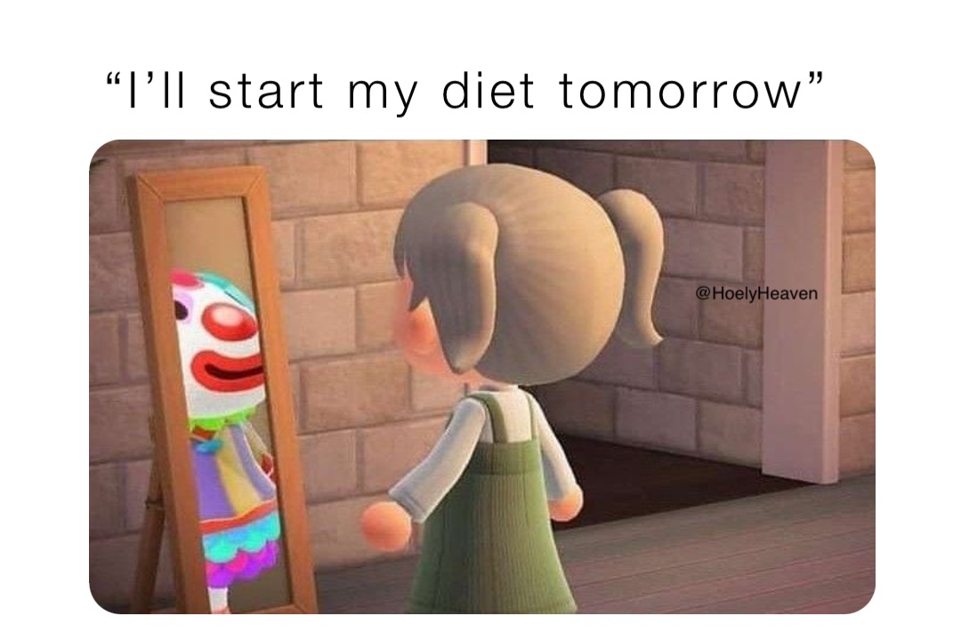 “I’ll start my diet tomorrow”