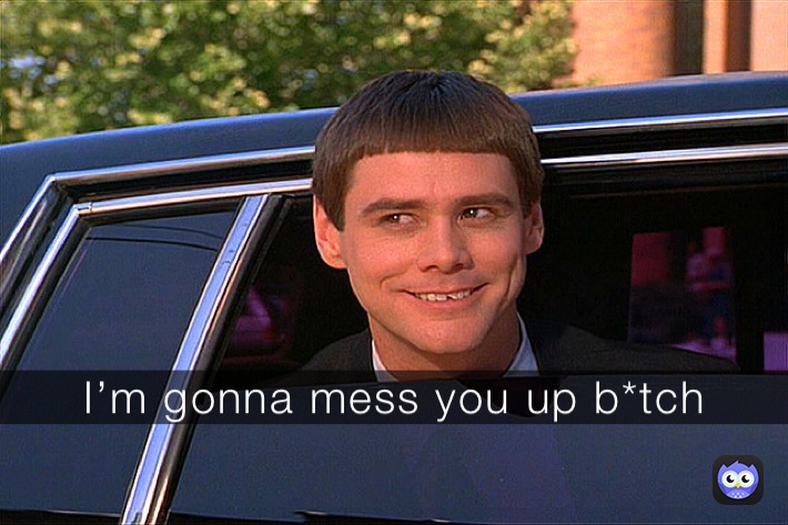 I’m gonna mess you up b*tch