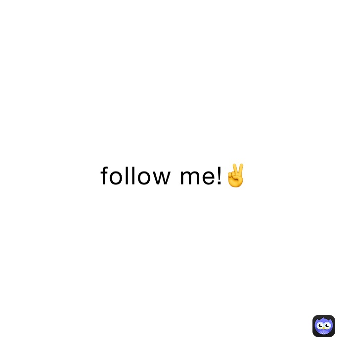 follow me!✌️