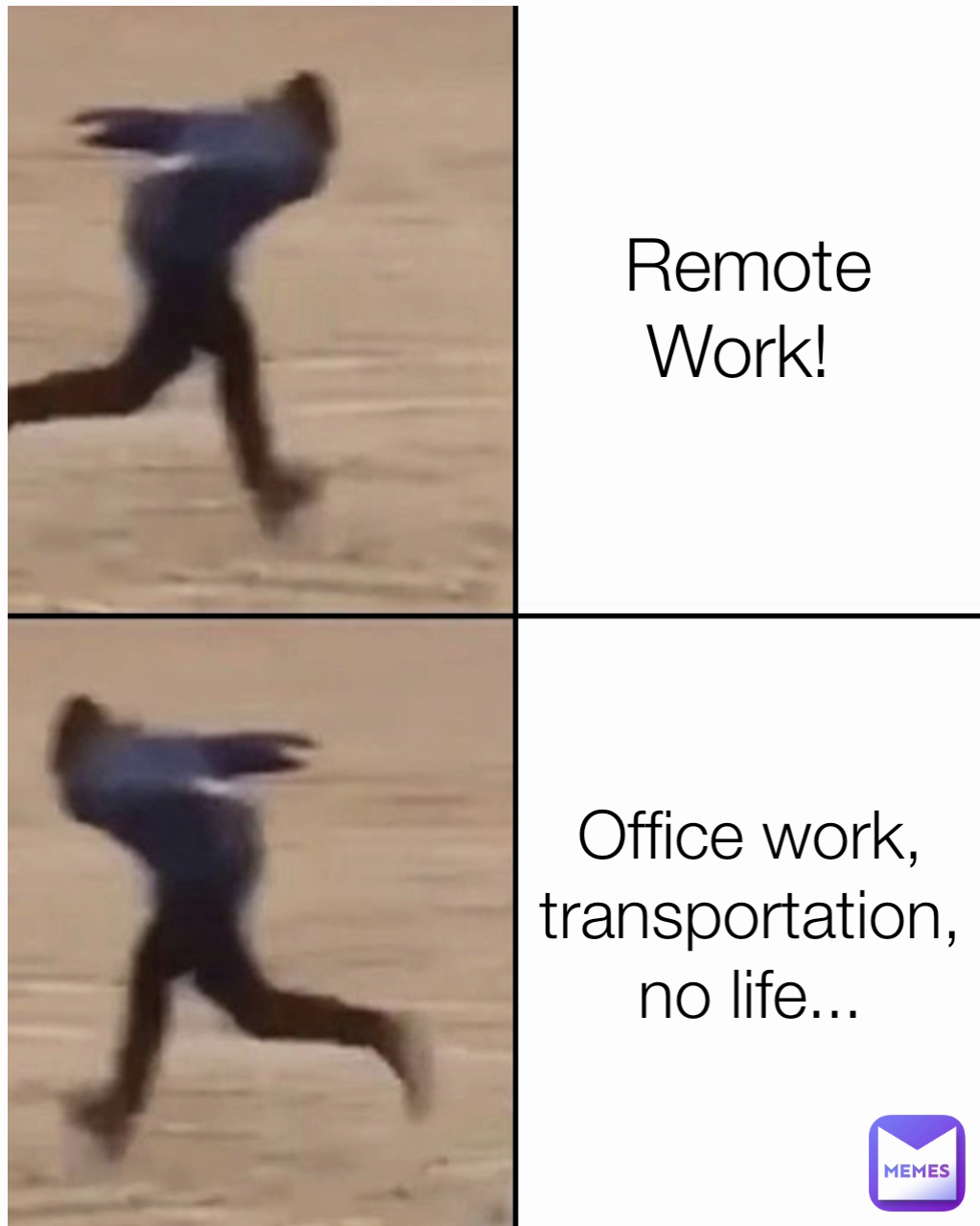 Remote Work!  Office work, transportation, no life...