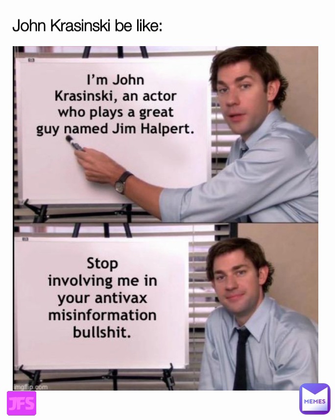 JFS John Krasinski be like: