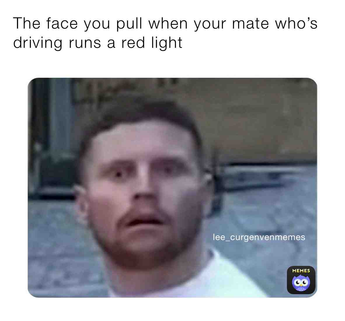 When your mate who’s driving 😂