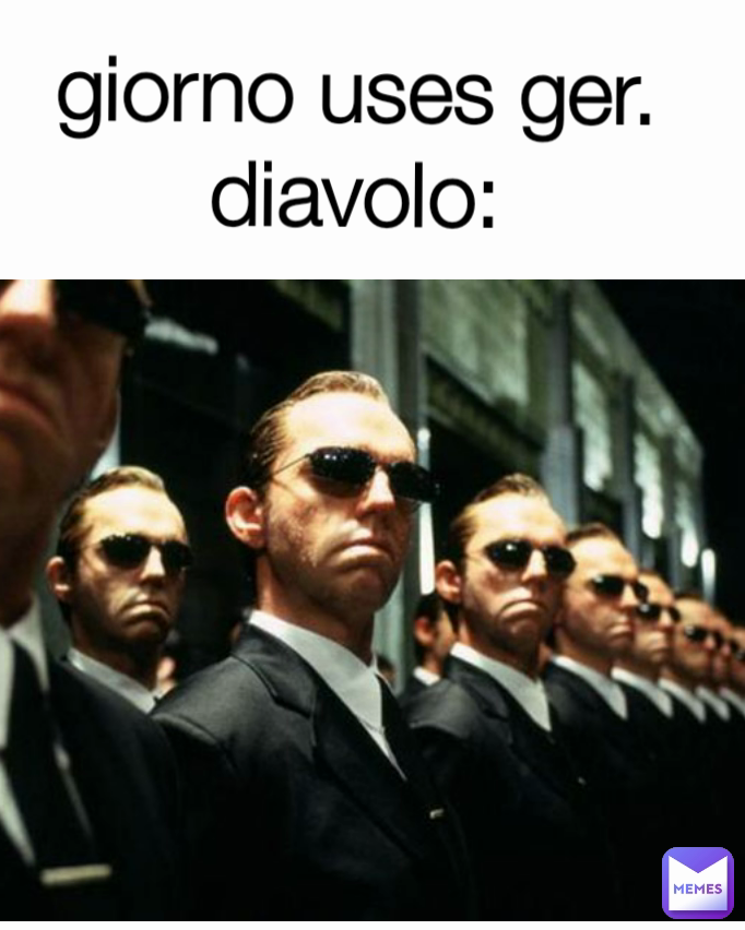 giorno uses ger.                      diavolo:

